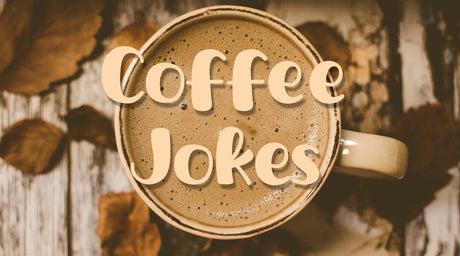 Coffee Jokes To Brew Up Some Laughs - Tee Shop USA