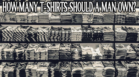 How Many T Shirts Should A Man Own? - Tee Shop USA