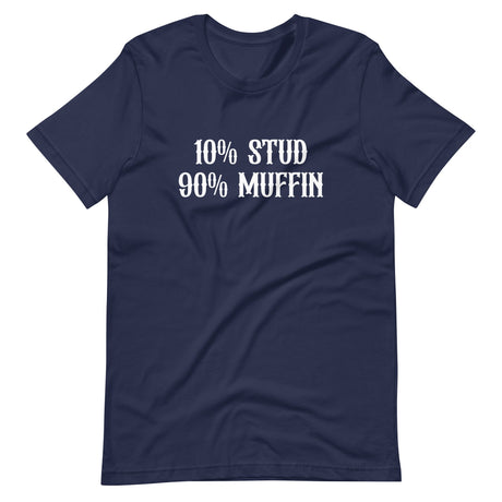 10% Stud 90% Muffin Shirt