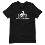 1692 We're Still Here Shirt