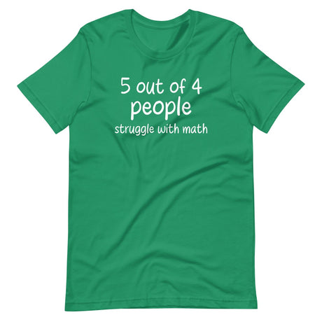 5 Out Of 4 People Struggle With Math Shirt