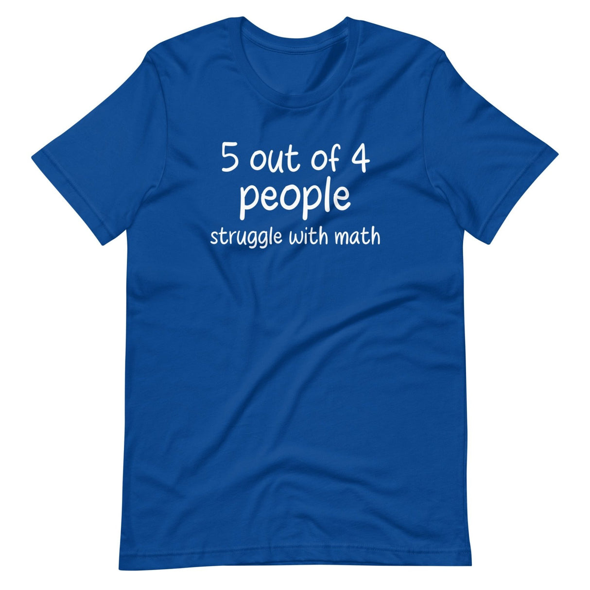 5 Out Of 4 People Struggle With Math Shirt