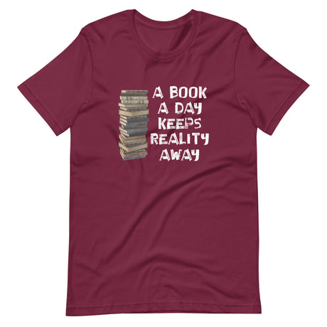 A Book A Day Keeps Reality Away Shirt