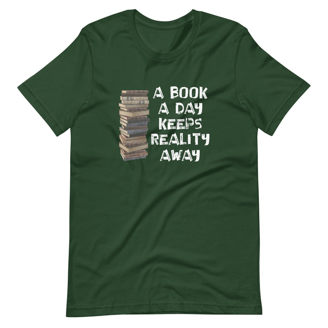 A Book A Day Keeps Reality Away Shirt