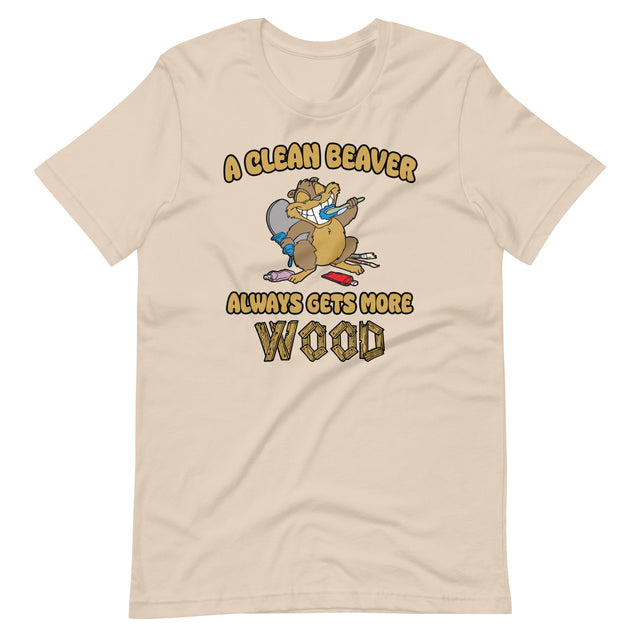 A Clean Beaver Always Gets More Wood Shirt