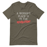 A Woman's Place Is In The Revolution Shirt