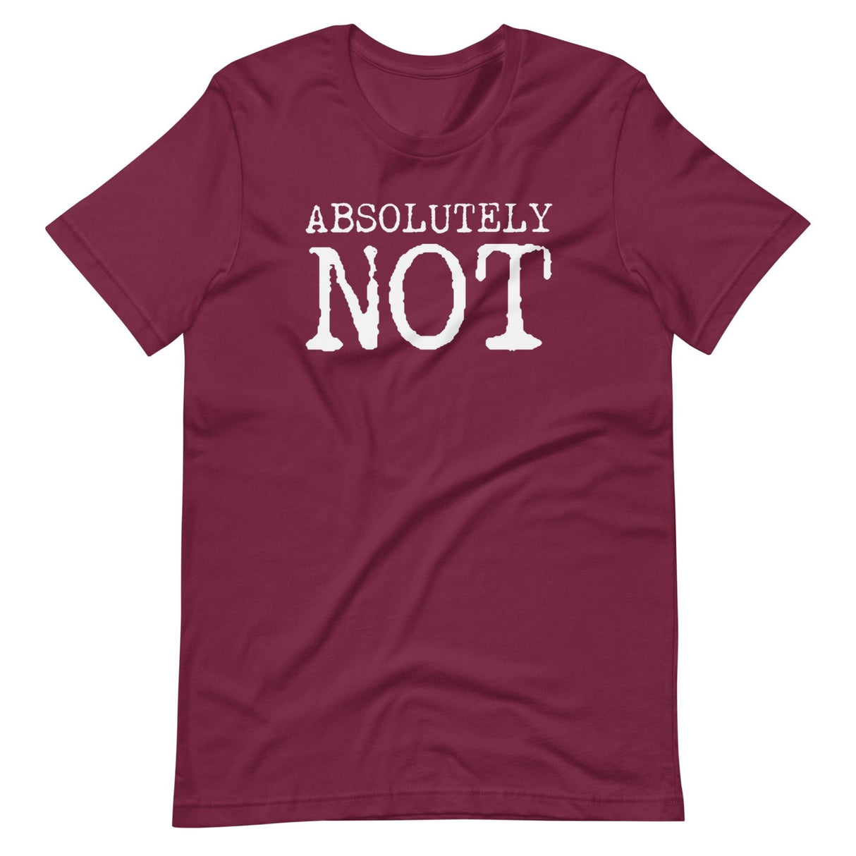 Absolutely Not Shirt