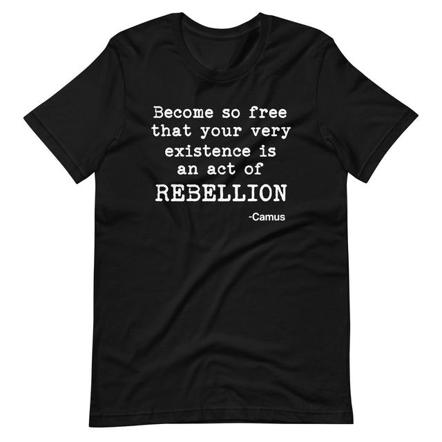 Albert Camus Rebellion Quote Shirt