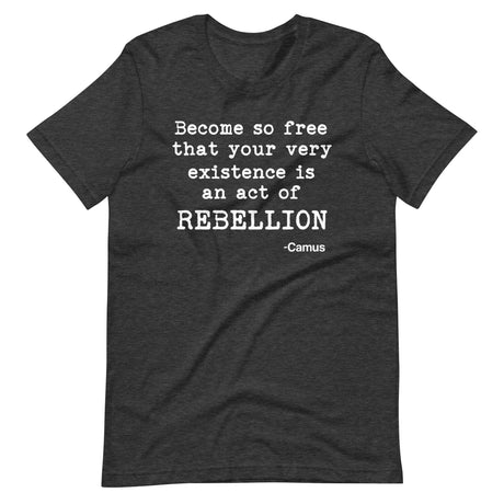 Albert Camus Rebellion Quote Shirt