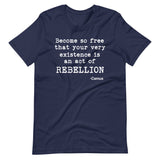 Albert Camus Rebellion Quote Shirt