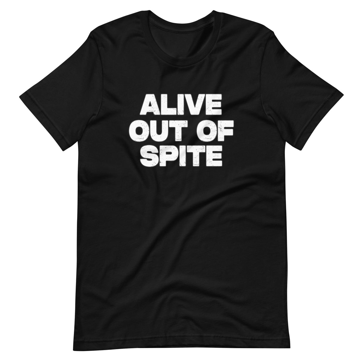 Alive Out Of Spite Shirt