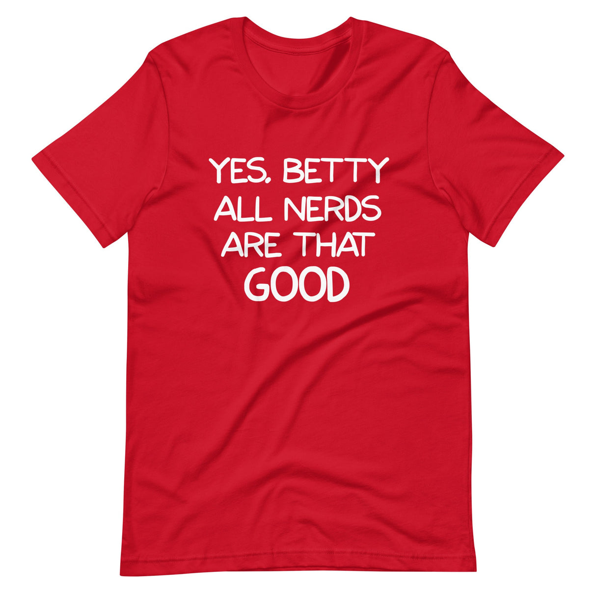 All Nerds Are That Good Shirt