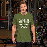 All Nerds Are That Good Shirt