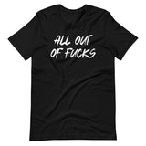 All Out Of Fucks Shirt