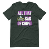 All That And a Bag of Chips Shirt