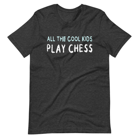 All The Cool Kids Play Chess Shirt