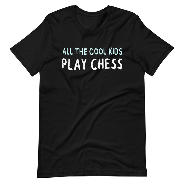 All The Cool Kids Play Chess Shirt