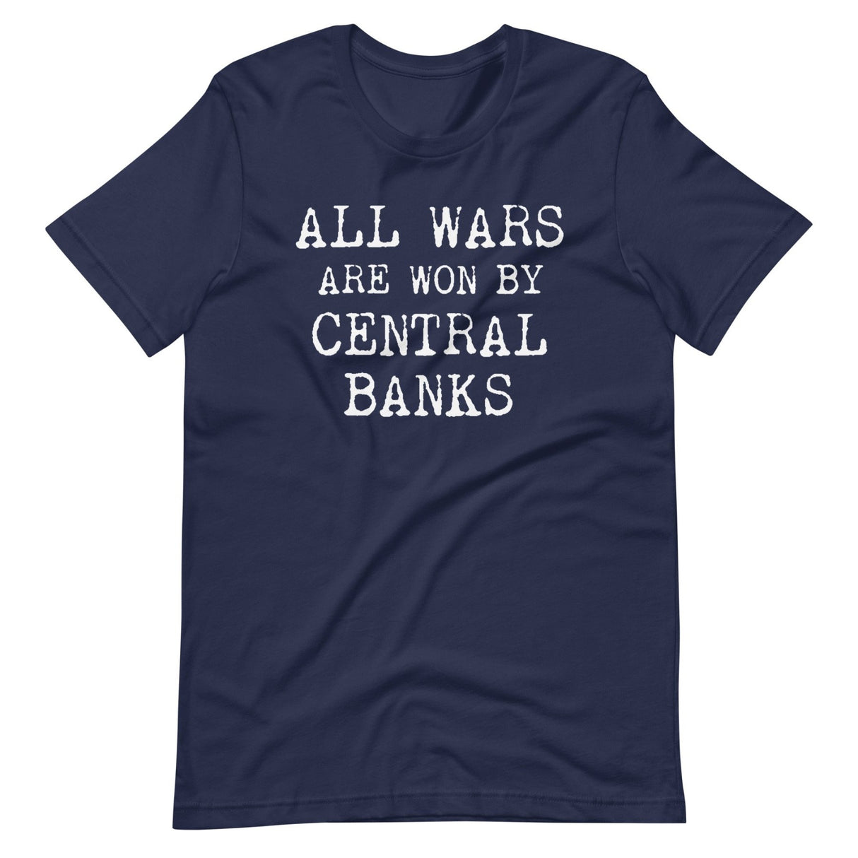 All Wars Are Won By Central Banks Shirt