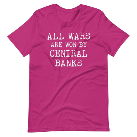 All Wars Are Won By Central Banks Shirt