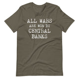 All Wars Are Won By Central Banks Shirt