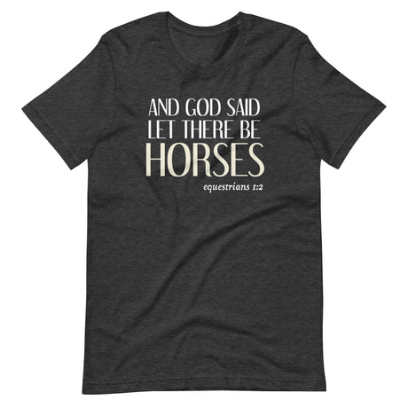 And God Said Let There Be Horses Shirt