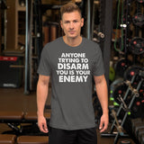 Anyone Trying To Disarm You Is Your Enemy Shirt