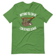 Anything You Can Do I Can Do Slower Sloth Shirt