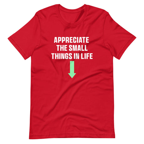 Appreciate The Small Things In Life Shirt