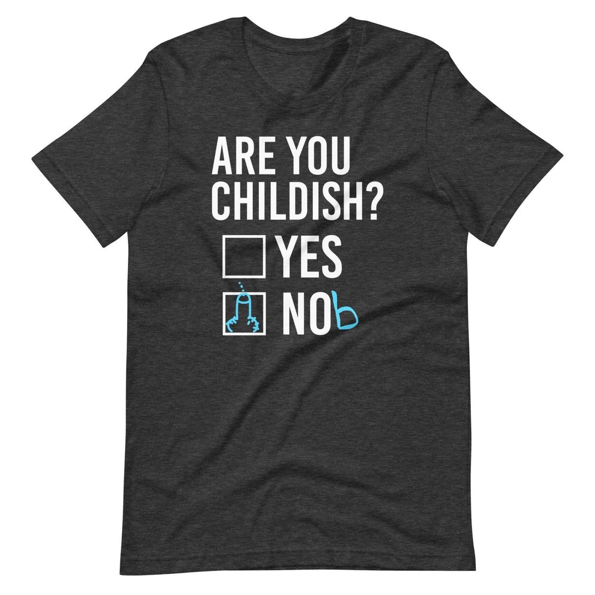 Are You Childish Yes or Nob Shirt