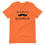 Ask Me About a Free Moustache Ride Shirt