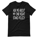 Ask Me About My One Night Stand Policy Shirt