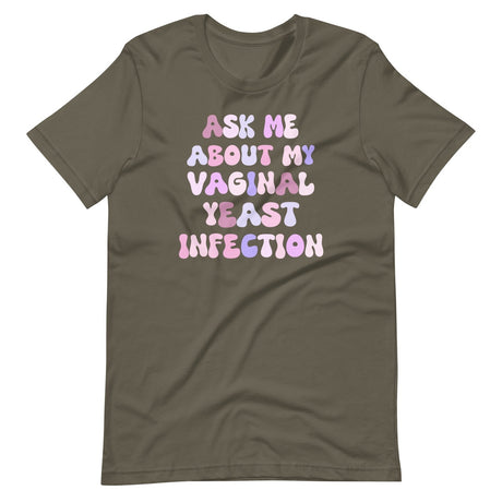 Ask Me About My Vaginal Yeast Infection Shirt