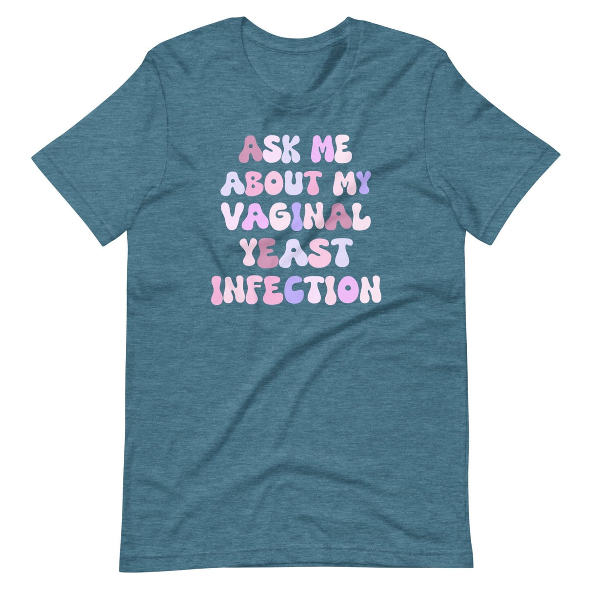 Ask Me About My Vaginal Yeast Infection Shirt