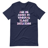 Ask Me About My Vaginal Yeast Infection Shirt