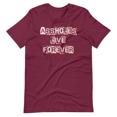 Assholes Live Forever Shirt