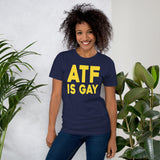 ATF Is Gay Shirt