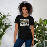 Awesome Like My Daughter Shirt