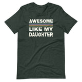 Awesome Like My Daughter Shirt