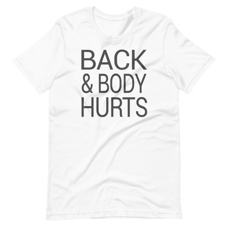 Back And Body Hurts Shirt