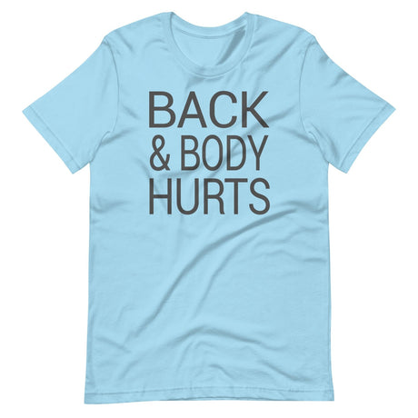 Back And Body Hurts Shirt