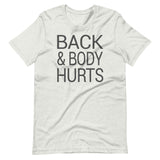 Back And Body Hurts Shirt