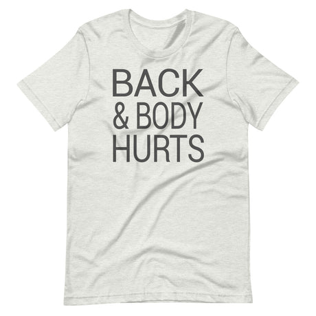 Back And Body Hurts Shirt