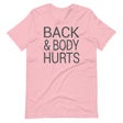 Back And Body Hurts Shirt