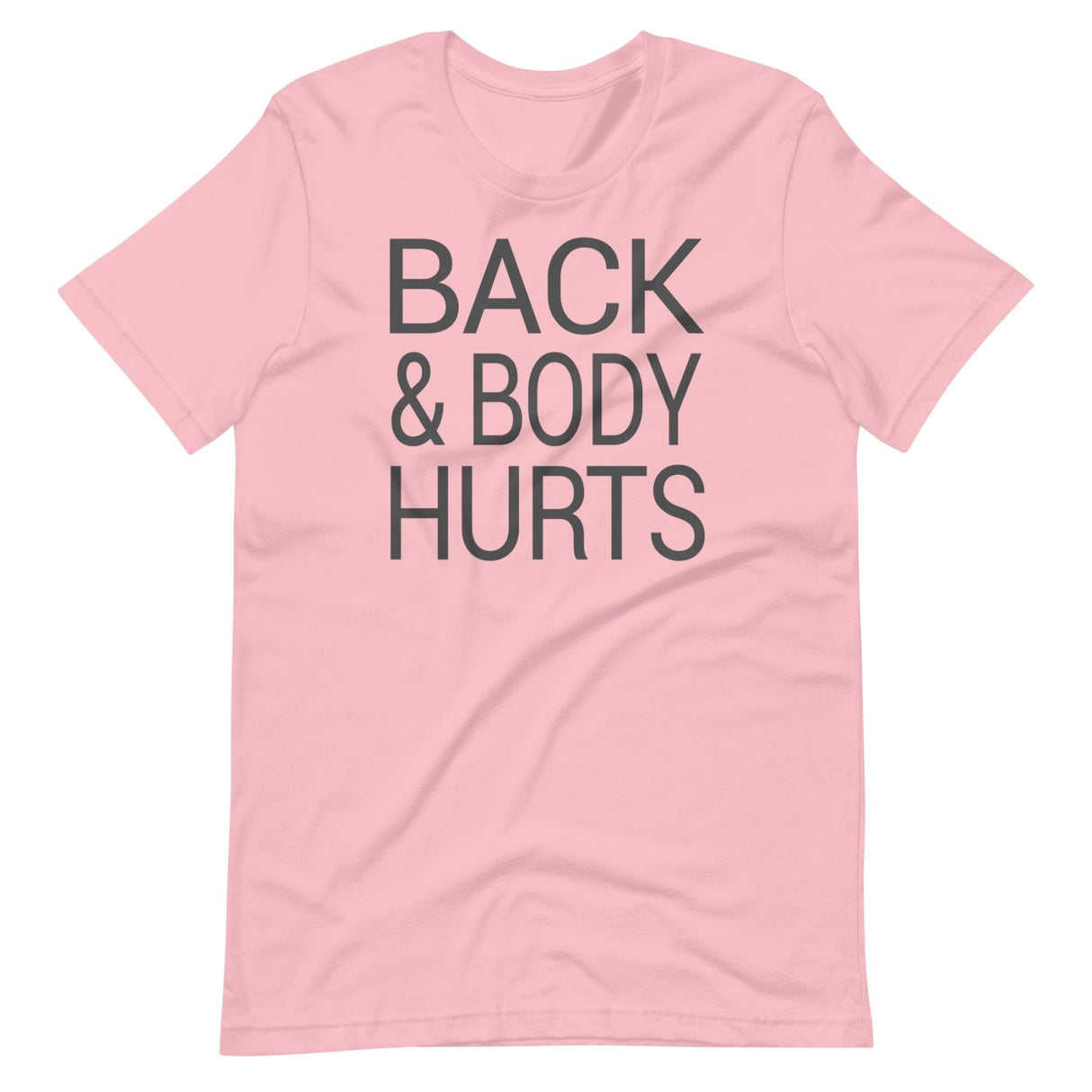 Back And Body Hurts Shirt