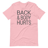 Back And Body Hurts Shirt