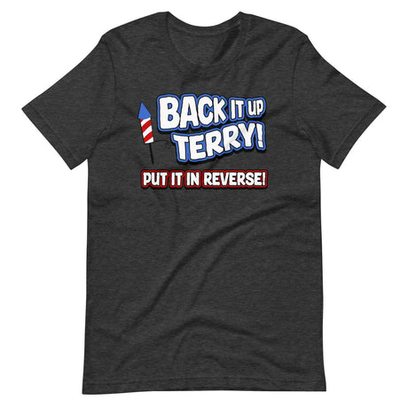 Back it Up Terry Put it in Reverse Shirt