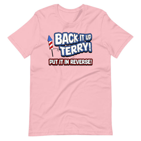 Back it Up Terry Put it in Reverse Shirt