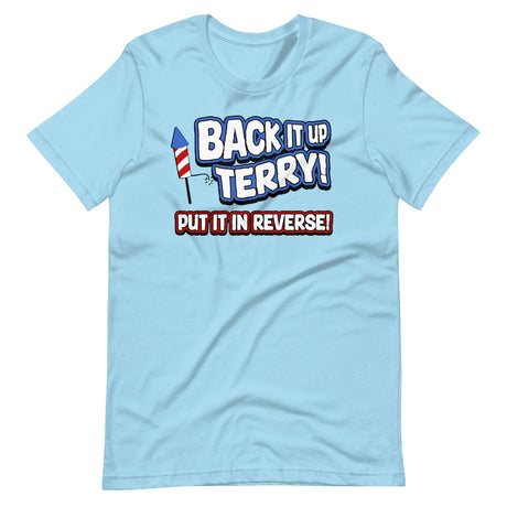 Back it Up Terry Put it in Reverse Shirt