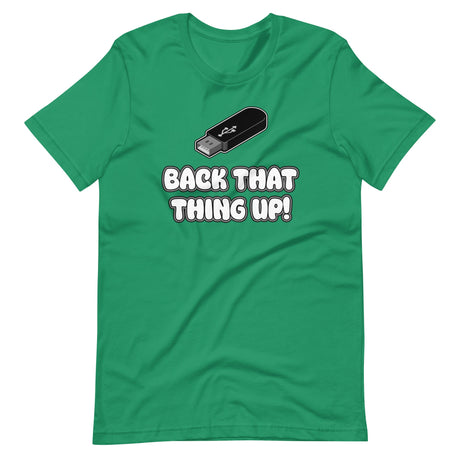 Back That Thing Up USB Flash Drive Shirt