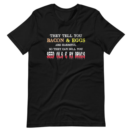 Bacon And Eggs Are Not Harmful Shirt